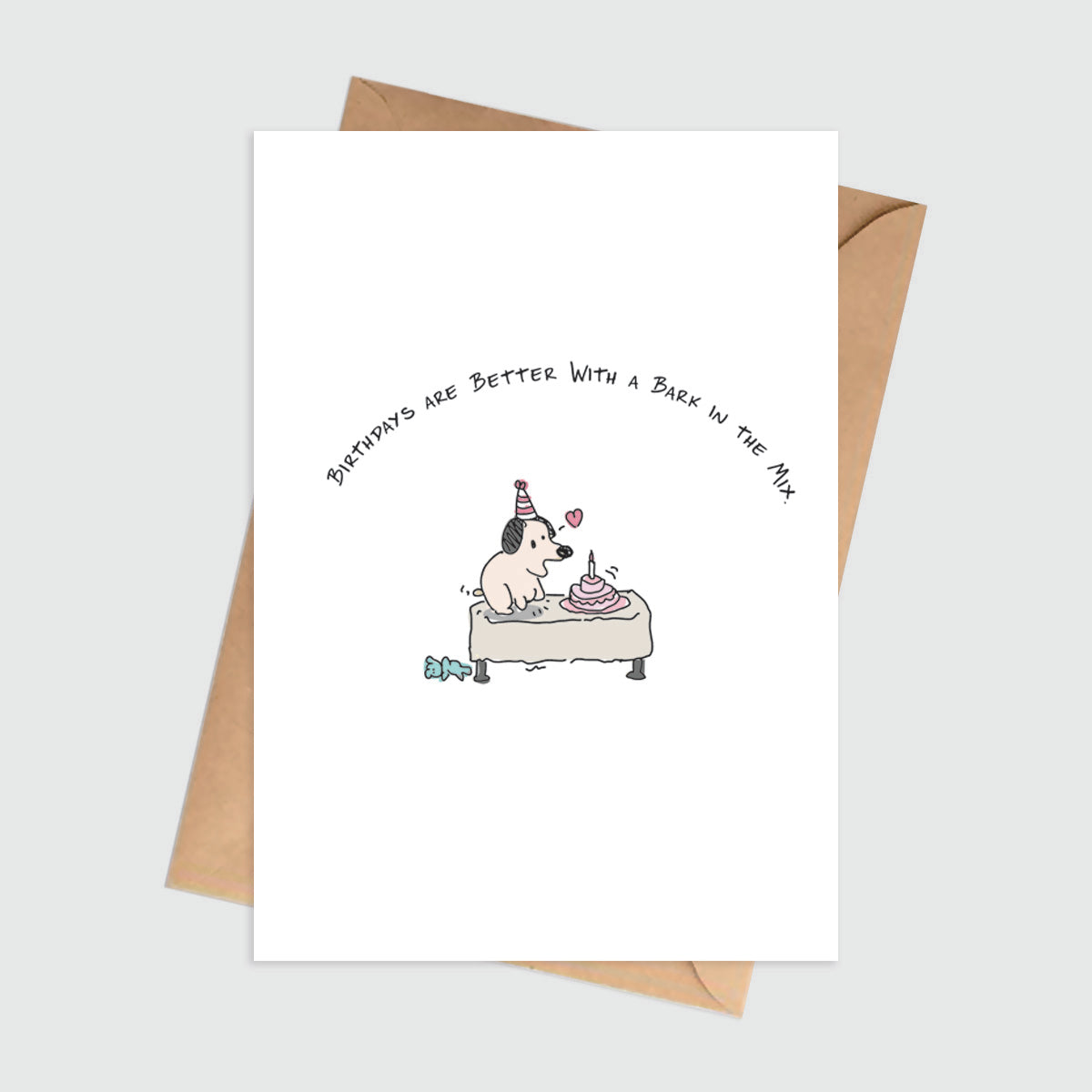 Birthdays Are Better With Bark Birthday Card